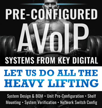 Key Digital Unveils Unprecedented AV over IP Pre-Configuration